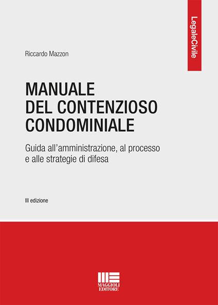 Manuale contenzioso condominiale 3ed. - Mazzon