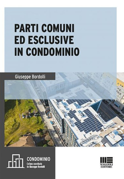 Parti comuni parti esclusive condominio - Bordolli
