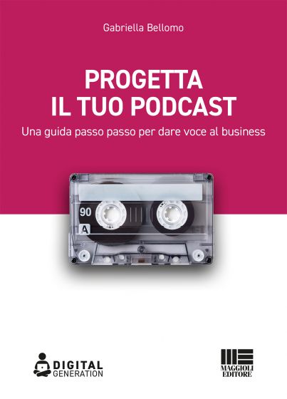 Progetta il tuo podcast - Bellomo