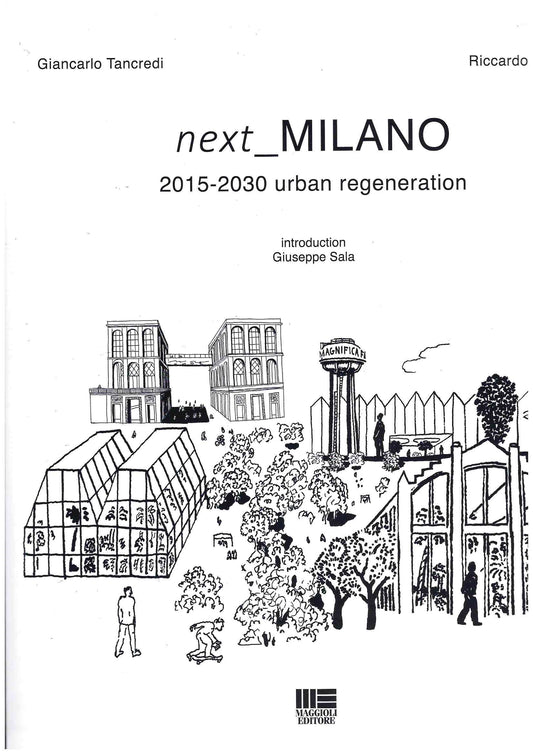 Next milan 2015-2030 urban regeneration - Tancredi Dell'Osso