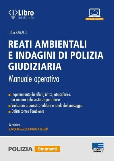 Reati Ambientali e Indagini di Polizia Giudiziaria (15 ed.) - Ramacci