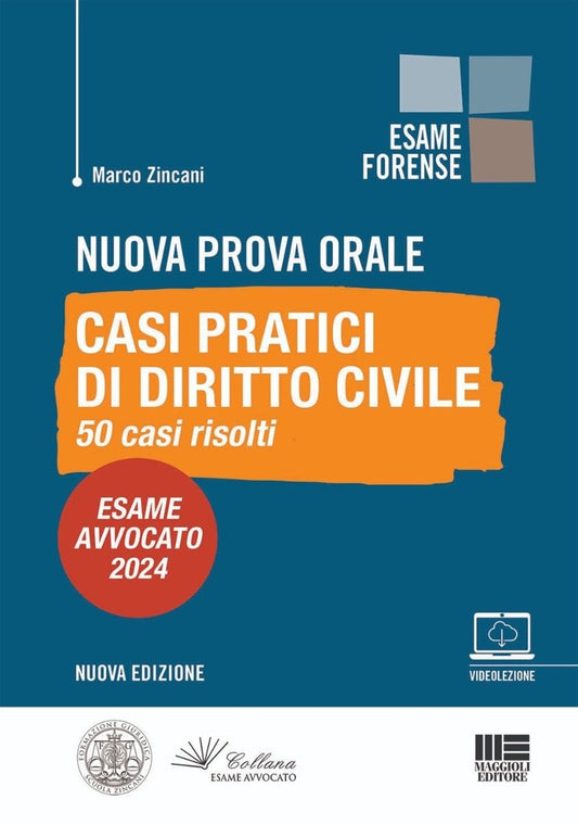 Nuova Prova Orale 2024 - Casi Pratici di Diritto Civile 50 Casi Risolti - Zincani