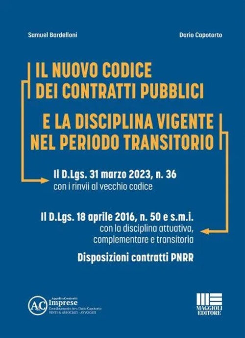 Il nuovo Codice dei Contratti Pubblici e la disciplina vigente nel periodo transitorio - Bardelloni