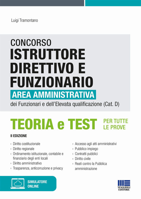 Concorso istruttore direttivo e funzionario. Area amministrativa dei funzionari e dell'elevata qualificazione (Cat. D). Teoria e test per tutte le prove