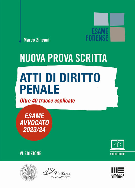 Nuova Prova Scritta - Atti di Diritto Penale 2023 oltre 40 Tracce Svolte - Zincani