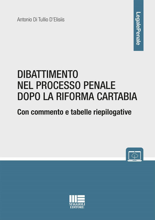 Dibattimento nel Processo Penale dopo la Riforma Cartabia - Di Tullio