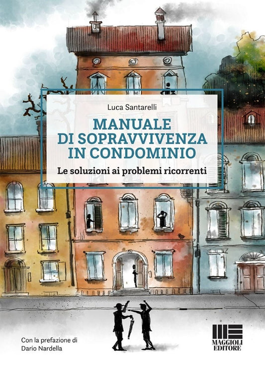 Manuale sopravvivenza in condominio - Santarelli