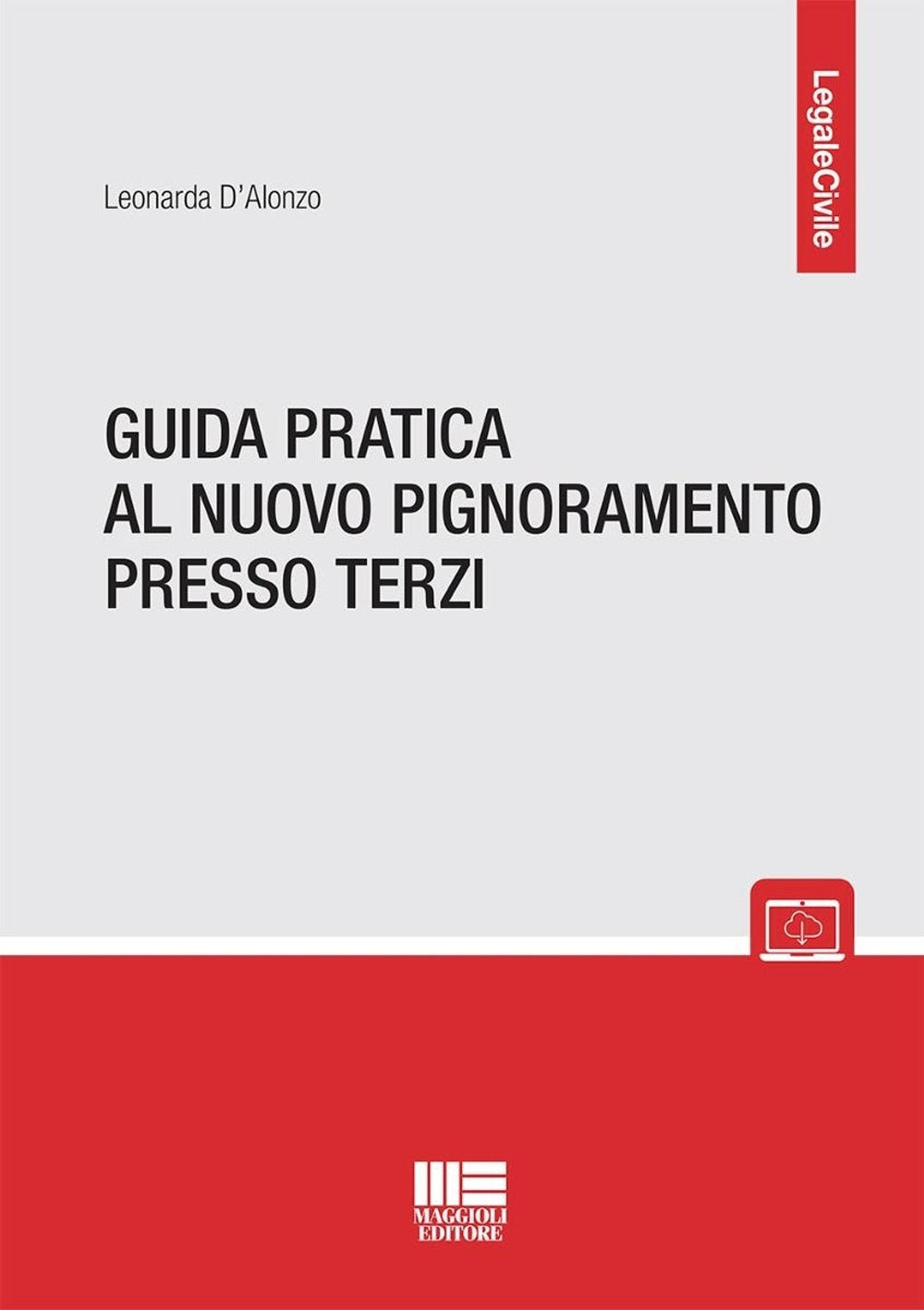 Guida pratica al nuovo pignoramento presso terzi - D'Alonza