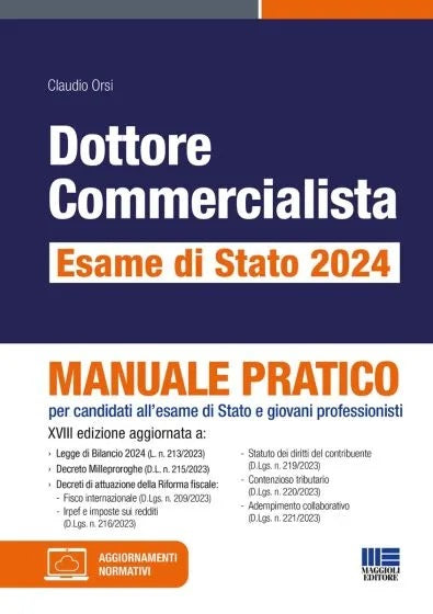 Dottore commercialista. Esame di Stato 2024. Manuale pratico per candidati all'esame di Stato e giovani professionisti - Orsi