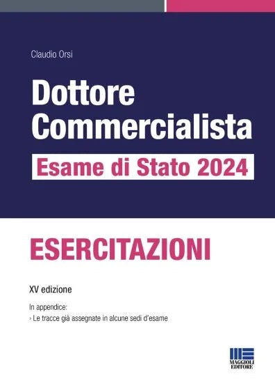 Dottore commercialista. Esame di Stato 2024. Temi svolti - Orsi