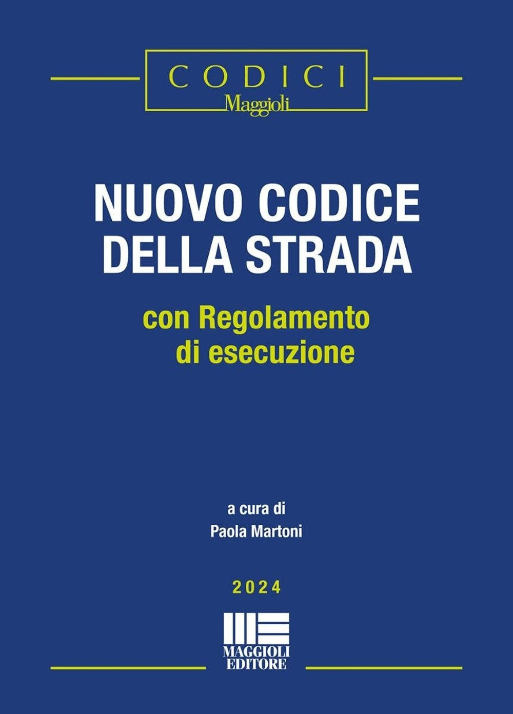 Nuovo Codice della Strada Con Regolamento di esecuzione - Martoni