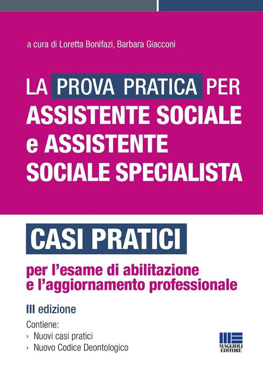 La prova pratica per assistente sociale e assistente sociale specialista. Casi pratici per l'esame di abilitazione e l'aggiornamento professionale (3 ed.) - Bonifazi