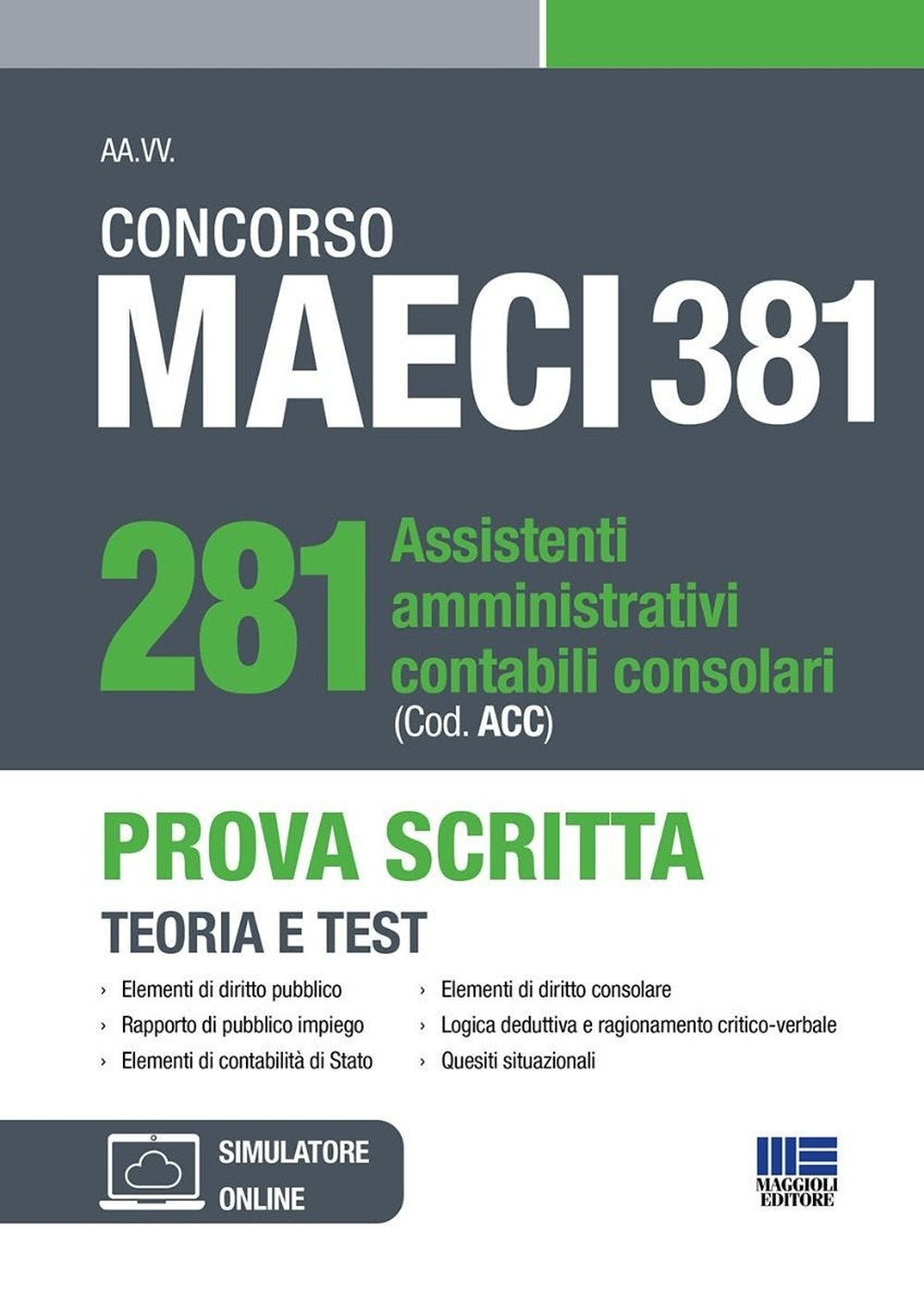 Concorso MAECI 381 Posti. 281 assistenti amministrativi contabili consolari (Cod. ACC). Prova Scritta. Teoria e test