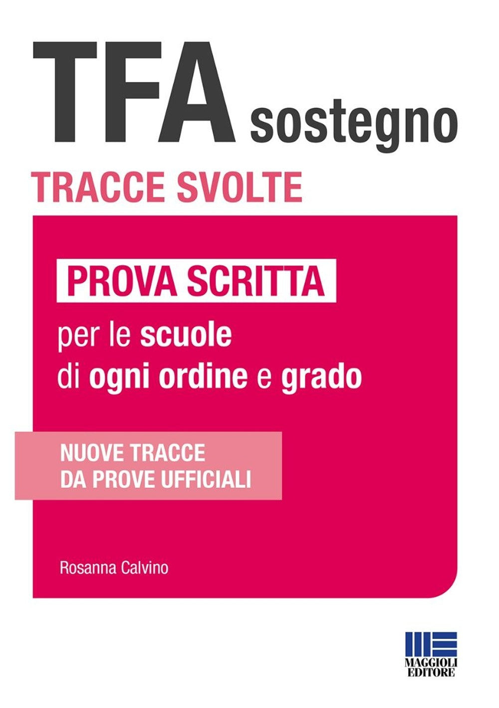 TFA sostegno. Tracce svolte. Prova scritta per le scuole di ogni ordine e grado. - Calvino