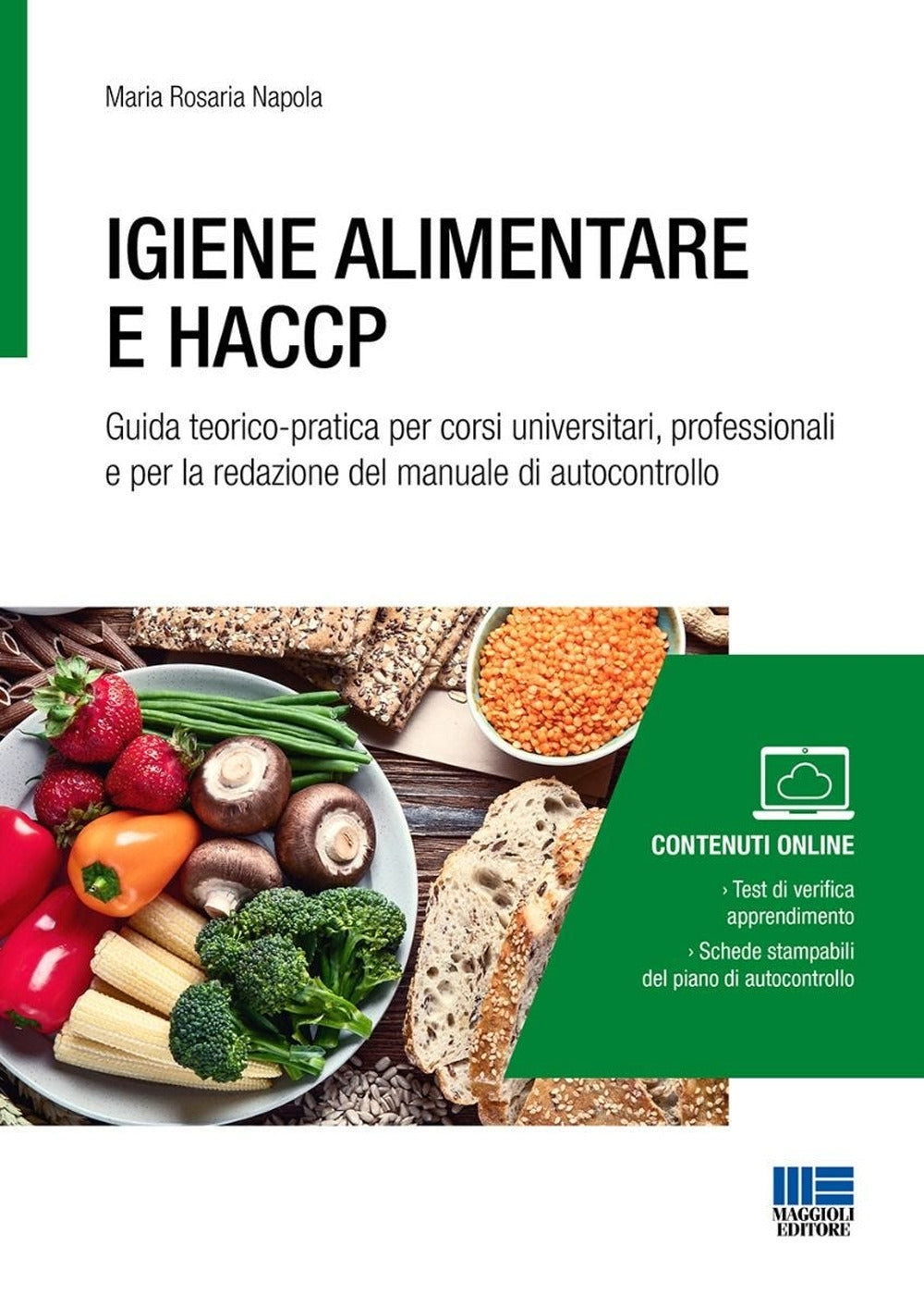 Igiene alimentare e HACCP. Guida teorico-pratica per corsi universitari, professionali e per la redazione del manuale di autocontrollo - Napola