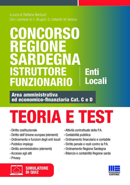 Concorso Regione Sardegna Istruttore Funzionario - Enti Locali - Teoria e Test Area amministrativa ed economico-finanziaria Cat. C e D - con Simulatore di Quiz - Bertuzzi