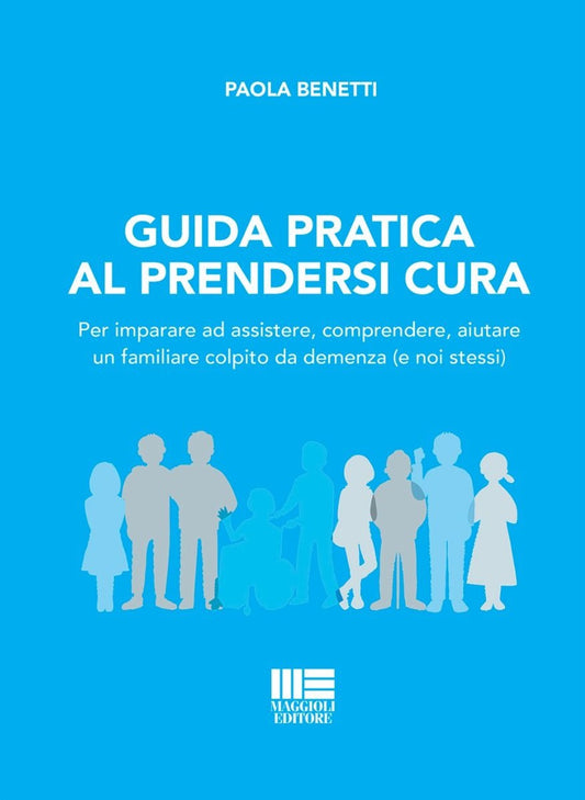 Guida pratica al prendersi cura - Benetti