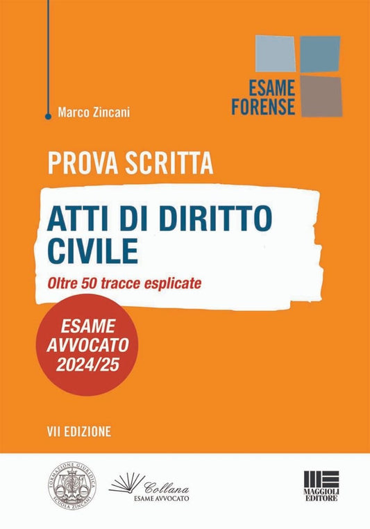 Prova scritta. Atti di diritto civile. Esame Avvocato 2024/25 - Zincani