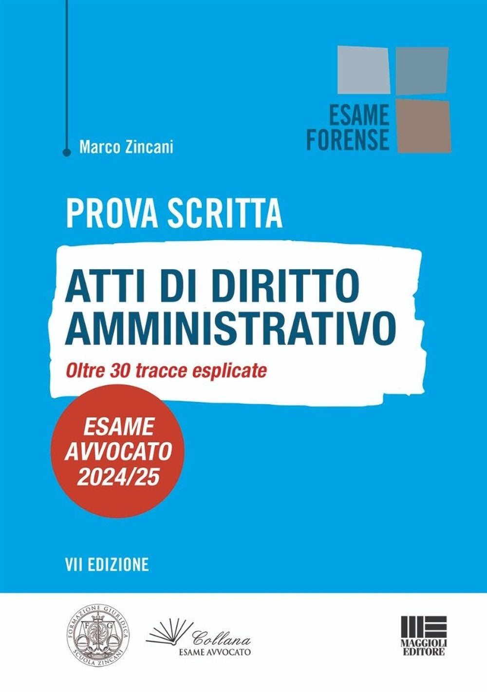 Prova scritta. Atti di Diritto Amministrativo. Esame Avvocato 2024/25 - Zincani