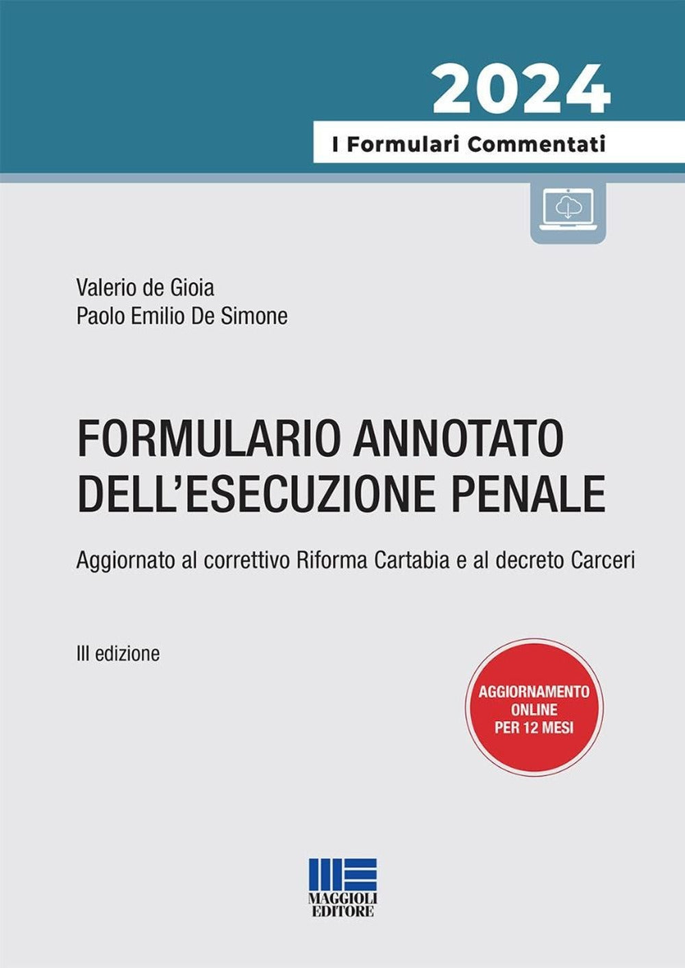 Formulario Annotato dell'esecuzione penale. Aggiornato al correttivo Riforma Cartabia e al decreto Carceri (3°ed.) - De Gioia