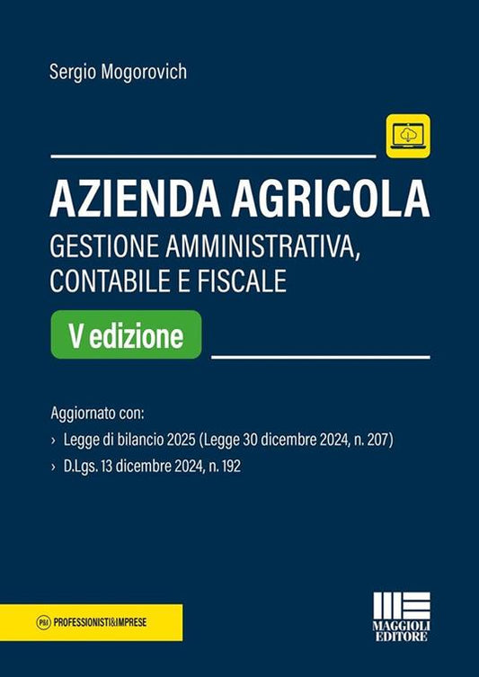 Azienda agricola. Gestione amministrativa, contabile e fiscale - Sergio Mogorovich