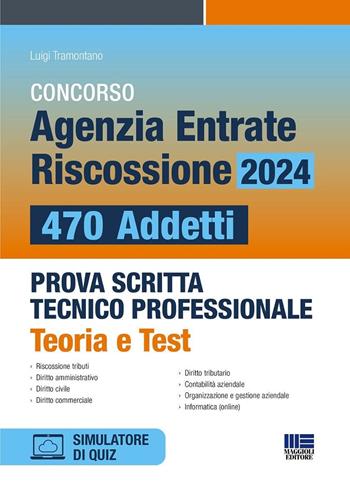 Concorso Agenzia Entrate Riscossione 2024. 470 addetti. Prova scritta tecnico professionale. Teoria e test (con software di simulazione) - Tramontano