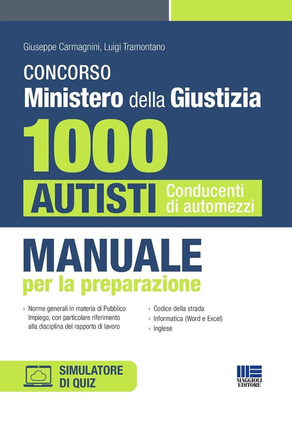 Concorso Ministero della Giustizia. 1000 autisti conducenti di automezzi. Manuale per la preparazione. Con software di simulazione - Carmagnini