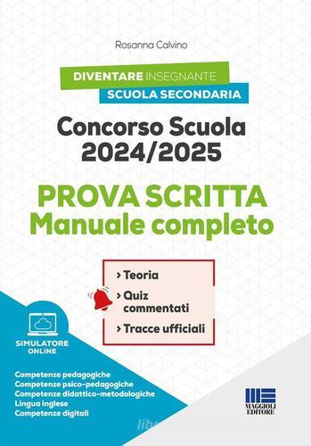 Concorso Scuola 2024/2025. Prova scritta. Manuale completo. Con software di simulazione - Calvino