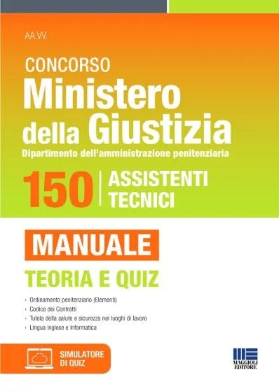 Concorso Ministero della Giustizia. Dipartimento dell'amministrazione penitenziaria. 150 posti per assistenti tecnici. Manuale con teoria e quiz