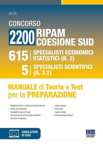 Concorso 2200 Ripam coesione Sud. 615 specialisti economici statistici (B.2) e 5 specialisti scientifici (A.3.1). Manuale di teoria e test per la preparazione.