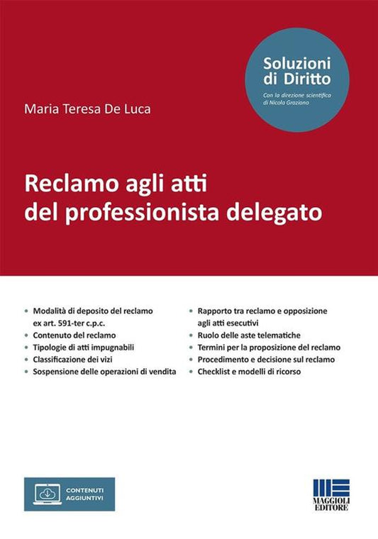 Reclamo agli atti del professionista delegato. Con espansione online di Maria Teresa De Luca
