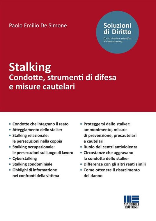 Stalking. Condotte, strumenti di difesa e misure cautelari - Paolo Emilio De Simone