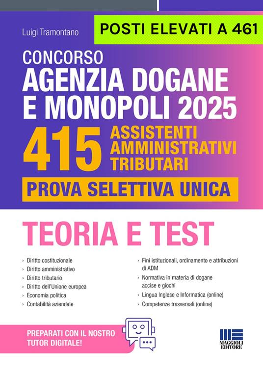 Concorso Agenzia Dogane e Monopoli 2025. 415 posti elevati a 461. Assistenti amministrativi tributari. Prova selettiva unica. Teoria e Test. Con espansione online