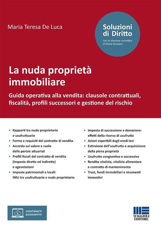 La nuda proprietà immobiliare. Guida operativa alla vendita: clausole contrattuali, fiscalità, profili successori e gestione del rischio. Con espansione online - Maria Teresa De Luca