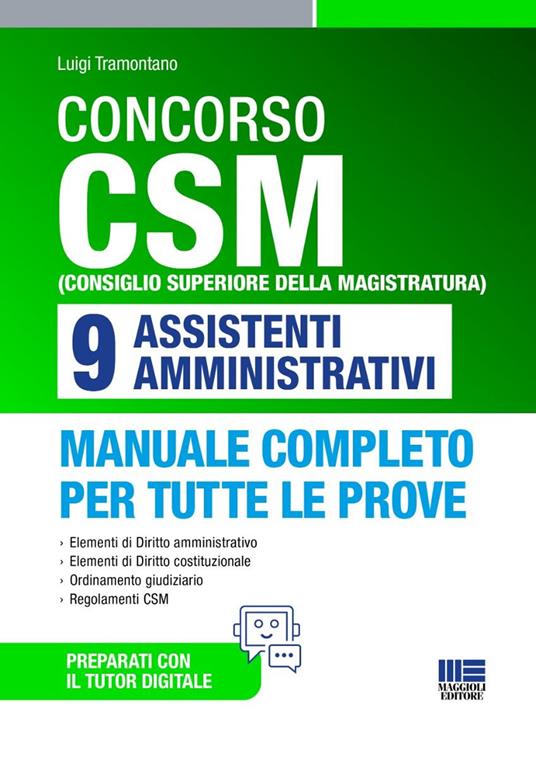 Concorso CSM (Consiglio superiore della magistratura) 9 assistenti amministrativi. Manuale completo per tutte le prove. Con tutor digitale - Luigi Tramontano