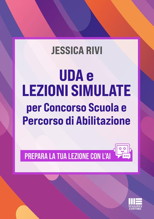 UDA e lezioni simulate per concorso scuola e percorso di abilitazione. Prepara la tua lezione con l'AI di Jessica Rivi