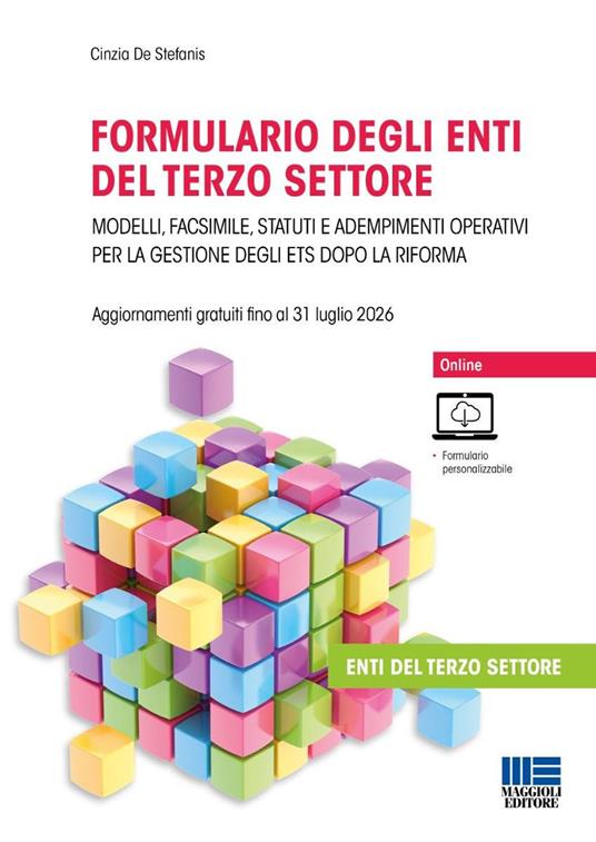 Formulario degli enti del terzo settore. Modelli, facsimile, statuti e adempimenti operativi per la gestione degli ETS dopo la Riforma. Con formulario online - Cinzia De Stefanis