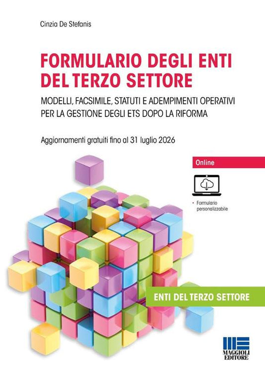 Formulario degli enti del terzo settore. Modelli, facsimile, statuti e adempimenti operativi per la gestione degli ETS dopo la Riforma. Con formulario online - Cinzia De Stefanis