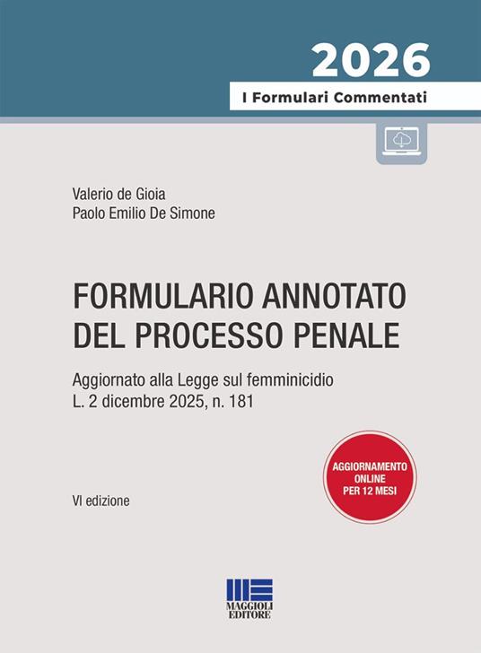 Formulario annotato del processo penale 2026. Aggiornato alla Legge sul femminicidio L. 2 dicembre 2025, n. 181. Con aggiornamenti online