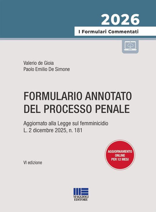 Formulario annotato del processo penale 2026. Aggiornato alla Legge sul femminicidio L. 2 dicembre 2025, n. 181. Con aggiornamenti online