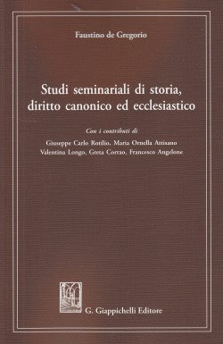 Studi seminariali di storia, diritto canonico ed ecclesiastico - De Gregorio