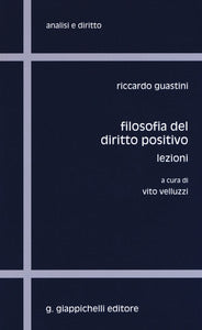Filosofia del diritto positivo lezioni - Guastini