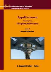 Appalti e lavoro Volume primo. Disciplina pubblicistica- Garofalo