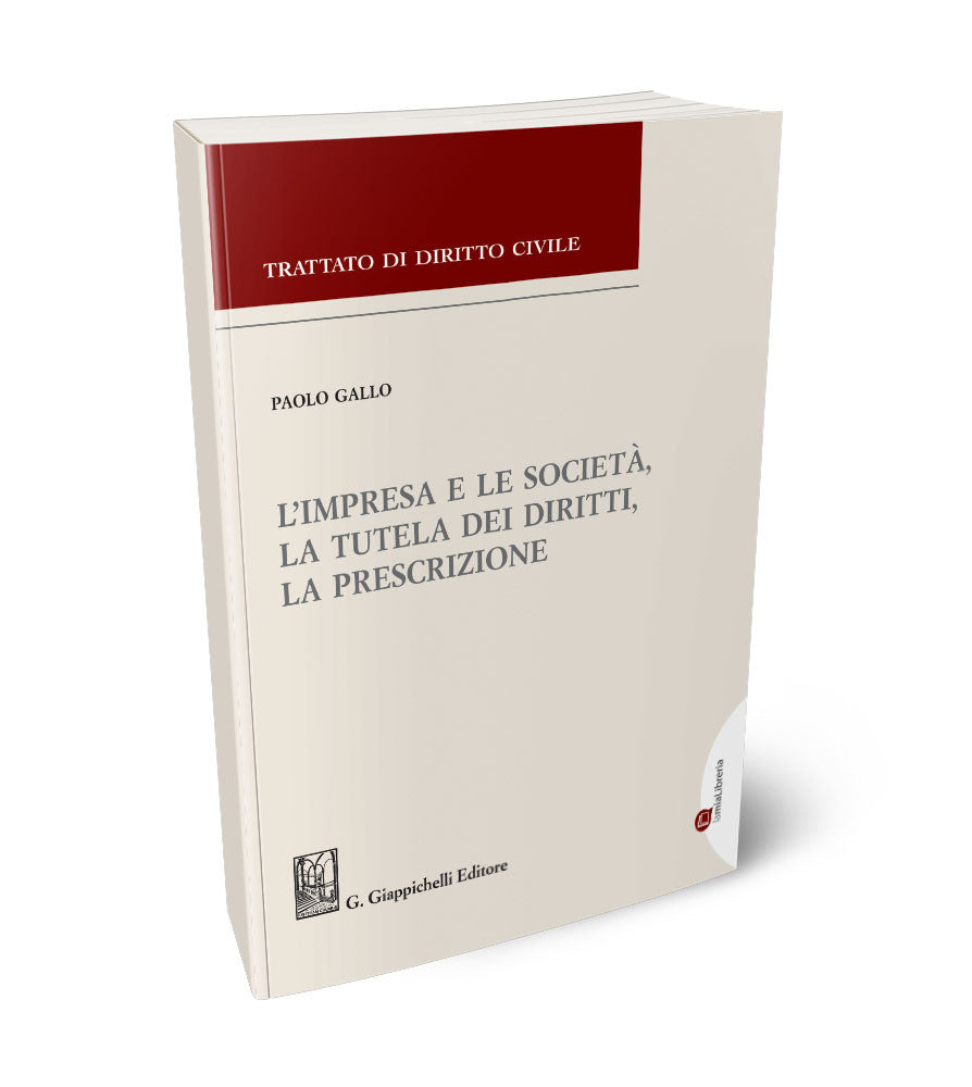 L'impresa e le società, la tutela dei diritti, la prescrizione - Gallo