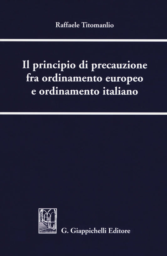 Principio precauzione fra ordinamento - Titomanlio