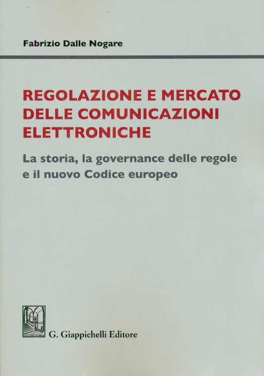 Regolazione e mercato comunicazioni elet - Dalle Nogare