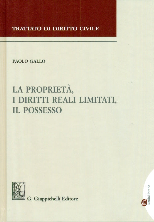 La proprietà, i diritti reali limitati, il possesso - Gallo