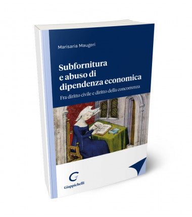 Subfornitura abuso dipendenza economica - Maugeri