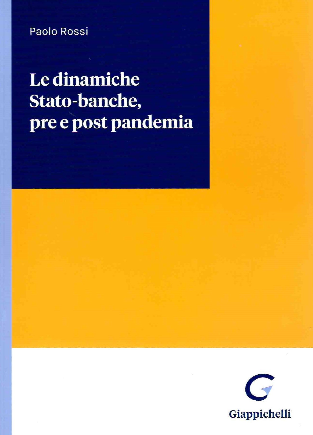 Dinamiche stato banche pre post-pandemia - Rossi