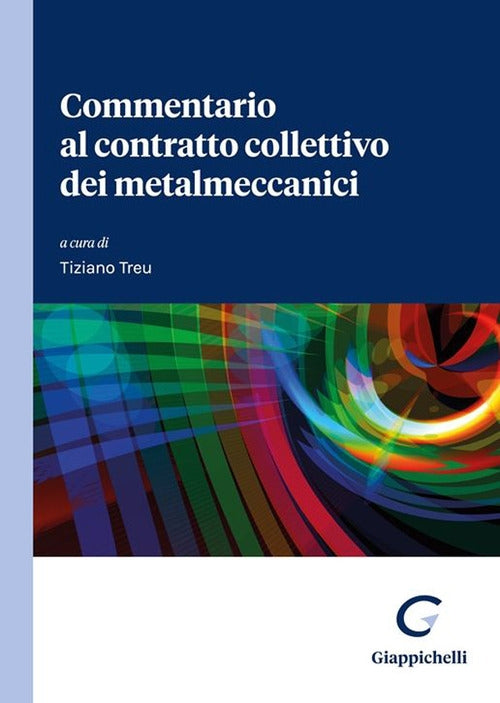 Commentario contratto metalmeccanici - Treu